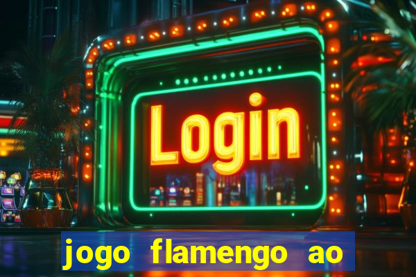 jogo flamengo ao vivo multicanais